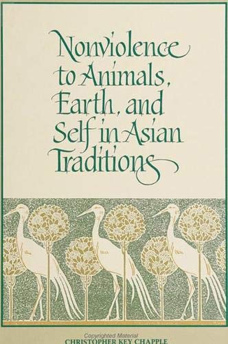 Imagen de archivo de Nonviolence to Animals, Earth, and Self in Asian Traditions (SUNY Series in Religious Studies) a la venta por Mythos Center Books