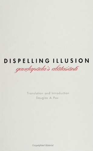 Dispelling Illusion: Gaudapada's Alatasanti with an Introduction (SUNY Series in Religious Studies)