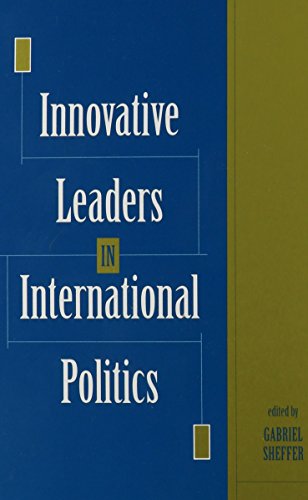 Stock image for Innovative Leaders in International Politics (SUNY series in Leadership Studies) for sale by Midtown Scholar Bookstore