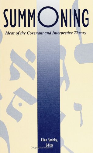 Summoning: Ideas of the Covenant and Interpretive Theory (S U N Y Series in Modern Jewish Literat...