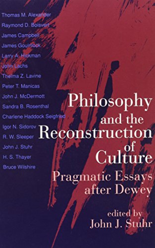 Imagen de archivo de Philosophy and the Reconstruction of Culture: Pragmatic Essays After Dewey a la venta por The Unskoolbookshop