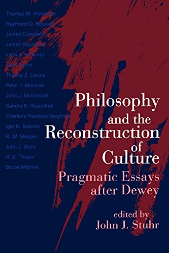 Imagen de archivo de Philosophy and the Reconstruction of Culture: Pragmatic Essays After Dewey a la venta por Books From California