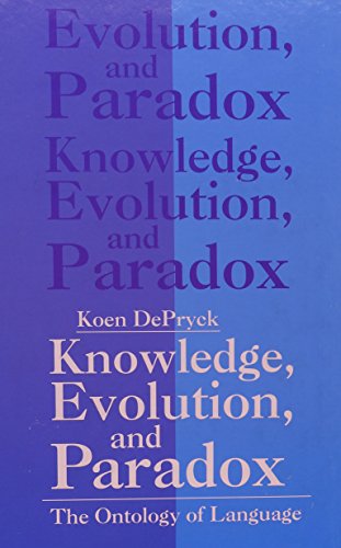 Imagen de archivo de Knowledge, Evolution, and Paradox: The Ontology of Language (S U N Y Series, Margins of Literature) a la venta por Zubal-Books, Since 1961