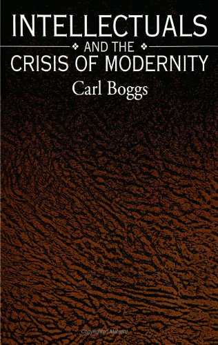 Intellectuals and the Crisis of Modernity (SUNY Series in Radical Social and Political Theory)