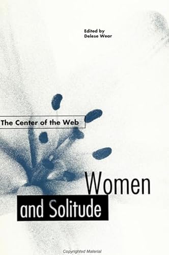 9780791415450: The Center of the Web: Women and Solitude