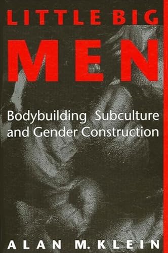 9780791415597: Little Big Men: Bodybuilding Subculture and Gender Construction (Suny Sport, Culture, and Social Relations)