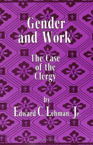 Imagen de archivo de Gender and Work: The Case of the Clergy (S U N Y Series in Religion, Culture, and Society) a la venta por Redux Books