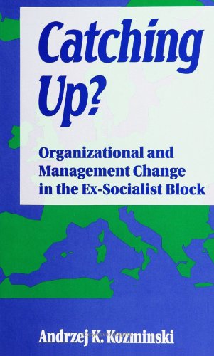 Beispielbild fr Catching Up?: Organizational and Management Change in the Ex-Socialist Block (Suny Series in International Management) zum Verkauf von Midtown Scholar Bookstore