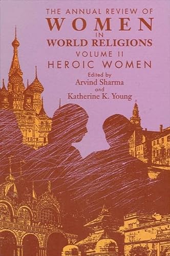 Beispielbild fr The Annual Review of Women in World Religions, Vol. 2: Heroic Women zum Verkauf von Zubal-Books, Since 1961