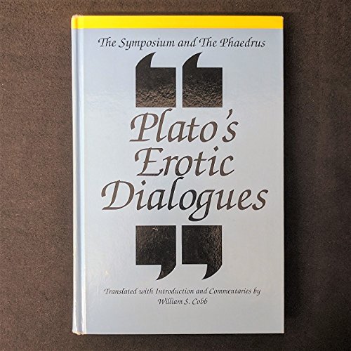Stock image for THE SYMPOSIUM AND THE PHAEDRUS Plato's Erotic Dialogues. Translated with Introduction and Commentaries for sale by Ancient World Books