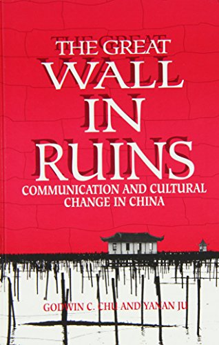 Imagen de archivo de The Great Wall in Ruins: Communication and Cultural Change in China (SUNY series, Human Communication Processes) a la venta por Midtown Scholar Bookstore