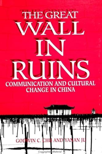 9780791416228: The Great Wall in Ruins: Communication and Cultural Change in China (S U N Y Series in Human Communication Processes)
