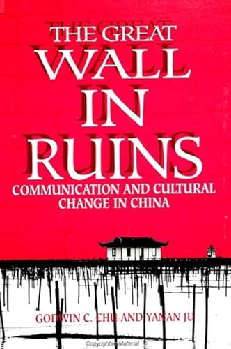 Stock image for The Great Wall In Ruins: Communication And Cultural Change In China (S U N Y Series In Human Communication Processes) for sale by Granada Bookstore,            IOBA