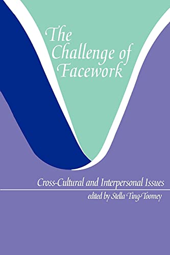 Stock image for The Challenge of Facework : Cross-Cultural and Interpersonal Issues for sale by Better World Books