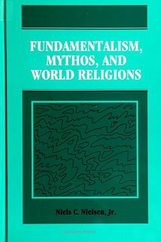 9780791416532: Fundamentalism, Mythos, and World Religions