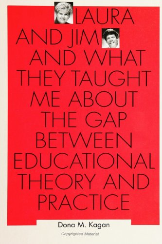 Beispielbild fr Laura and Jim and What They Taught Me About the Gap Between Educational Theory and Practice zum Verkauf von Wonder Book