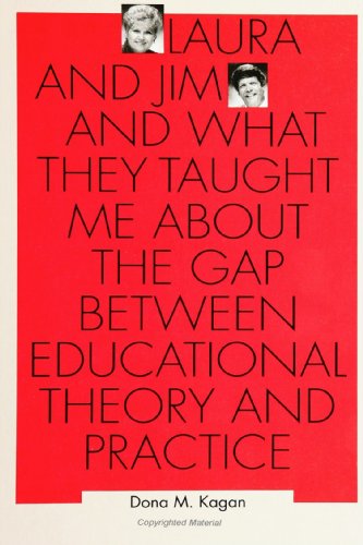 Stock image for Laura and Jim and What They Taught Me About the Gap Between Educational Theory and Practice for sale by Wonder Book