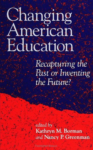 Stock image for Changing American Education : Recapturing the Past or Inventing the Future? for sale by Better World Books