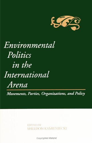 Stock image for Environmental Politics in the International Arena: Movements, Parties, Organizations, and Policy (SUNY Series in Environmental Public Policy) for sale by Wonder Book