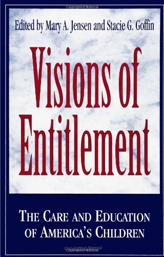 9780791416761: Visions of Entitlement: The Care and Education of America's Children (Suny Series, Early Childhood Education: Inquiries and Insights)