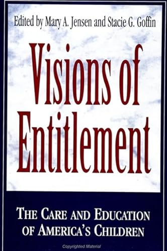 9780791416761: Visions of Entitlement: The Care and Education of America's Children (Suny Series, Early Childhood Education: Inquiries and Insights)