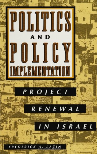 9780791416921: Politics and Policy Implementation: Project Renewal in Israel (SUNY Series in Israeli Studies)