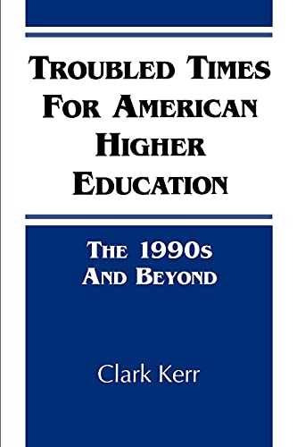 Imagen de archivo de Troubled Times for American Higher Education : The 1990s and Beyond a la venta por Better World Books