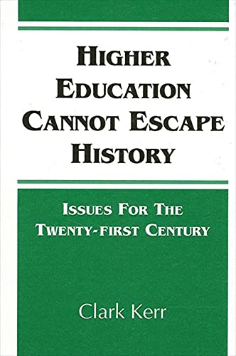 Imagen de archivo de Higher Education Cannot Escape History: Issues for the Twenty-First Century (Suny Series, Frontiers in Education) a la venta por ZBK Books