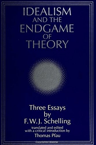 Imagen de archivo de Idealism and the Endgame of Theory: Three Essays by F. W. J. Schelling a la venta por Grey Matter Books