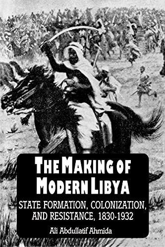 Beispielbild fr The Making of Modern Libya: State Formation, Colonization, and Resistance, 1830-1932 (SUNY series in the Social and Economic History of the Middle East) zum Verkauf von SecondSale