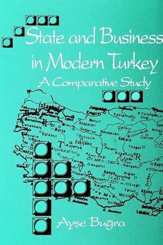 9780791417874: State and Business in Modern Turkey: A Comparative Study