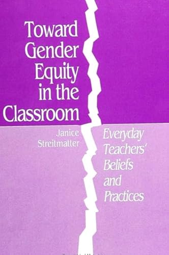 Beispielbild fr Toward Gender Equity in the Classroom: Everyday Teachers' Beliefs and Practices zum Verkauf von Buchpark