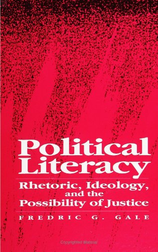 Stock image for Political Literacy: Rhetoric, Ideology, and the Possibility of Justice (SUNY series, INTERRUPTIONS: Border Testimony(ies) and Critical Discourse/s) for sale by The Book Garden