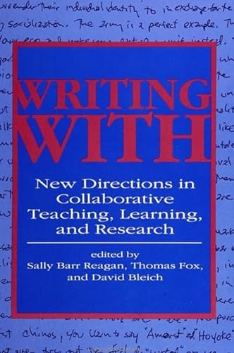 Imagen de archivo de Writing with: New Directions in Collaborative Teaching, Learning, and Research (Suny Series, Feminist Theory in Education) a la venta por MusicMagpie