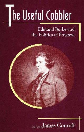 Stock image for The Useful Cobbler: Edmund Burke and the Politics of Progress for sale by Revaluation Books