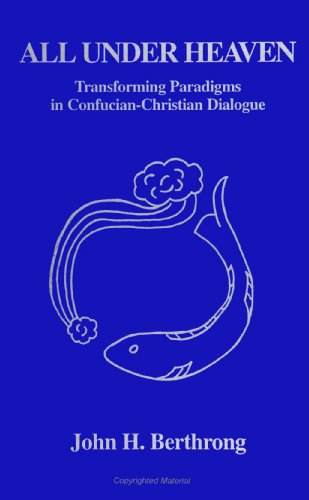 Stock image for All under Heaven : Transforming Paradigms in Confucian-Christian Dialogue for sale by Better World Books