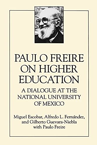 Beispielbild fr Paulo Freire on Higher Education: A Dialogue at the National University of Mexico zum Verkauf von ThriftBooks-Dallas