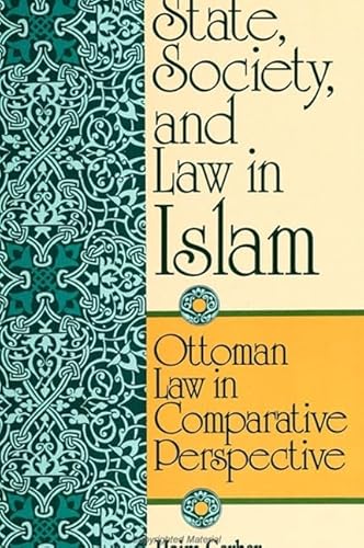 9780791418772: State, Society, and Law in Islam: Ottoman Law in Comparative Perspective