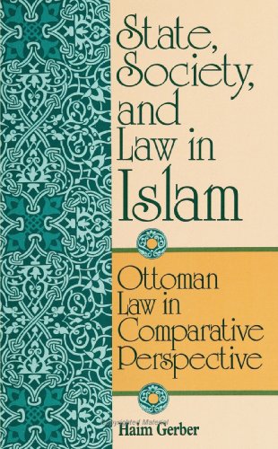 Stock image for State, Society, and Law in Islam: Ottoman Law in Comparative Perspective for sale by My Dead Aunt's Books