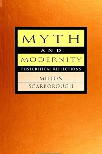 9780791418802: Myth and Modernity: Postcritical Reflections (SUNY Series, Margins of (SUNY series, The Margins of Literature)