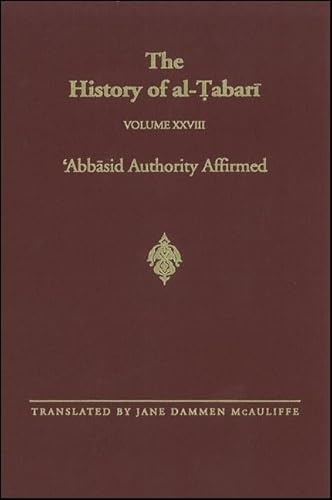 9780791418963: The History of al-Tabari Vol. 28: 'Abbasid Authority Affirmed: The Early Years of al-Mansur A.D. 753-763/A.H. 136-145