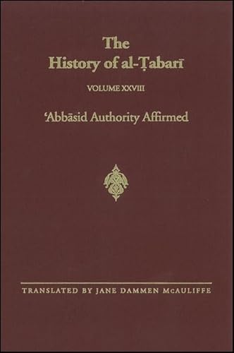 Stock image for The History of al-Tabari Vol. 28: 'Abbasid Authority Affirmed: The Early Years of al-Mansur A.D. 753-763/A.H. 136-145 (Bibliotheca Persica) (Volume 28) for sale by Ergodebooks