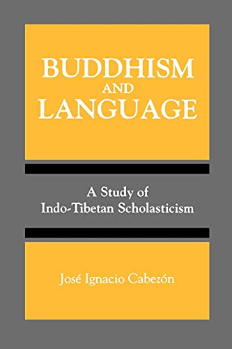 Stock image for Buddhism and Language: A Study of Indo-Tibetan Scholasticism (Suny Series, Toward a Comparative Philosophy of Religions) for sale by BooksRun