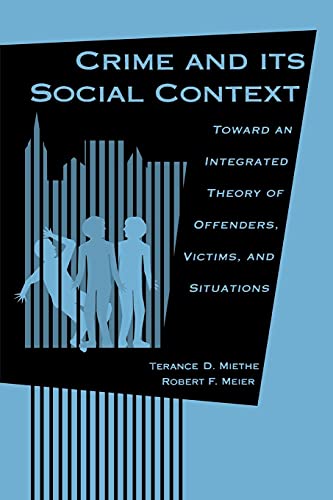 Imagen de archivo de Crime and its Social Context: Toward an Integrated Theory of Offenders, Victims, and Situations a la venta por ThriftBooks-Dallas