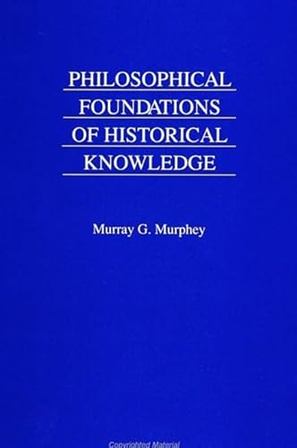 9780791419199: Philosophical Foundations of Historical Knowledge