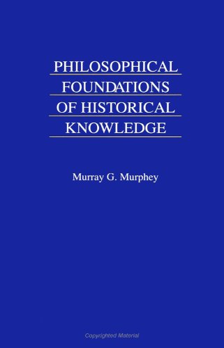 Stock image for Philosophical Foundations of Historical Knowledge for sale by Plato's Bookshop
