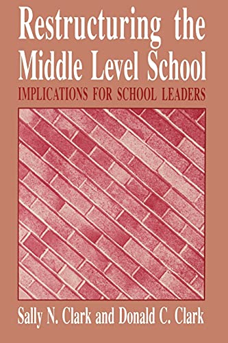 Imagen de archivo de Restructuring the Middle Level School Implications for School leaders a la venta por Harry Alter