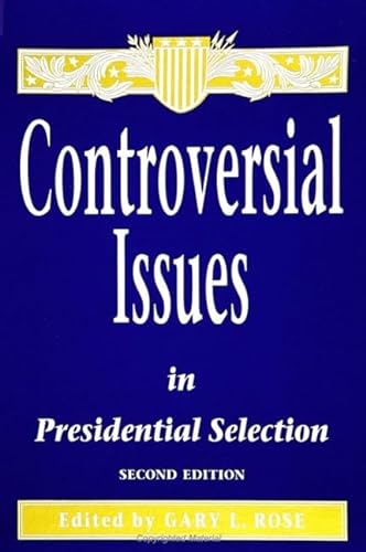 Stock image for Controversial Issues in Presidential Selection (S U N Y Series in the Presidency) for sale by Metakomet Books