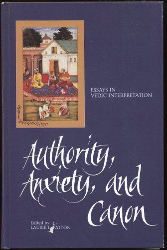 Beispielbild fr Authority, Anxiety, and Canon: Essays in Vedic Interpretation (S U N Y Series in Hindu Studies) zum Verkauf von Bookmans