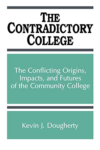 Beispielbild fr The Contradictory College : The Conflicting Origins, Impacts, and Futures of the Community College zum Verkauf von Better World Books